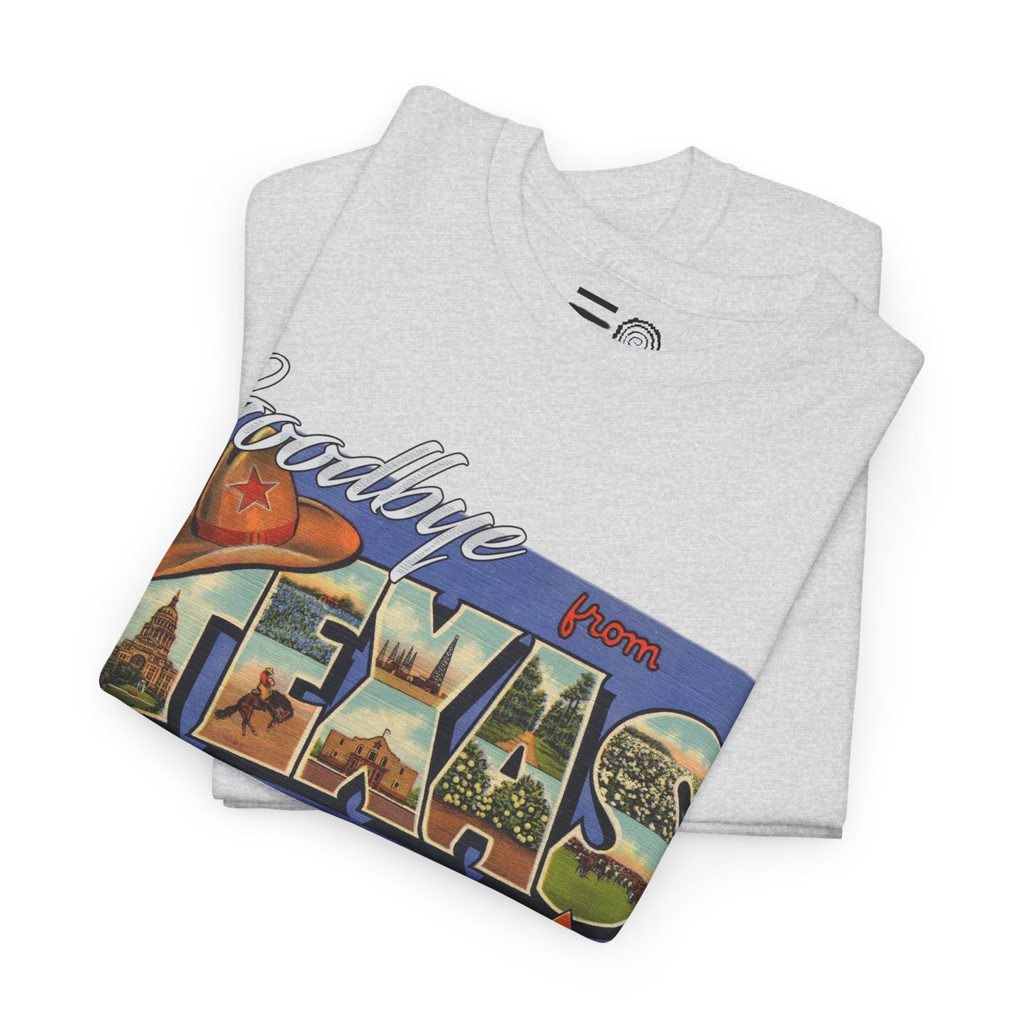 Goodbye Texas - T Shirt