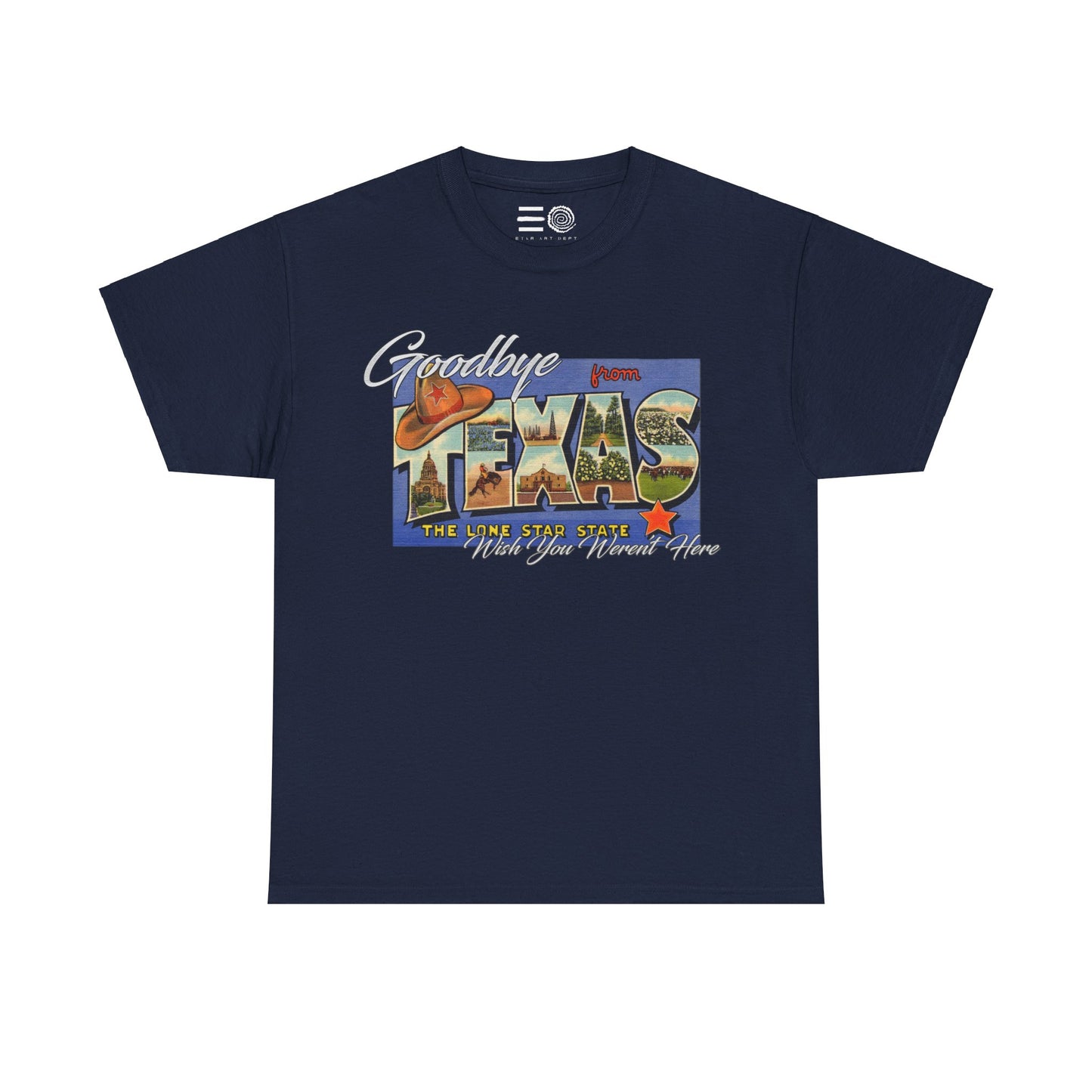 Goodbye Texas - T Shirt