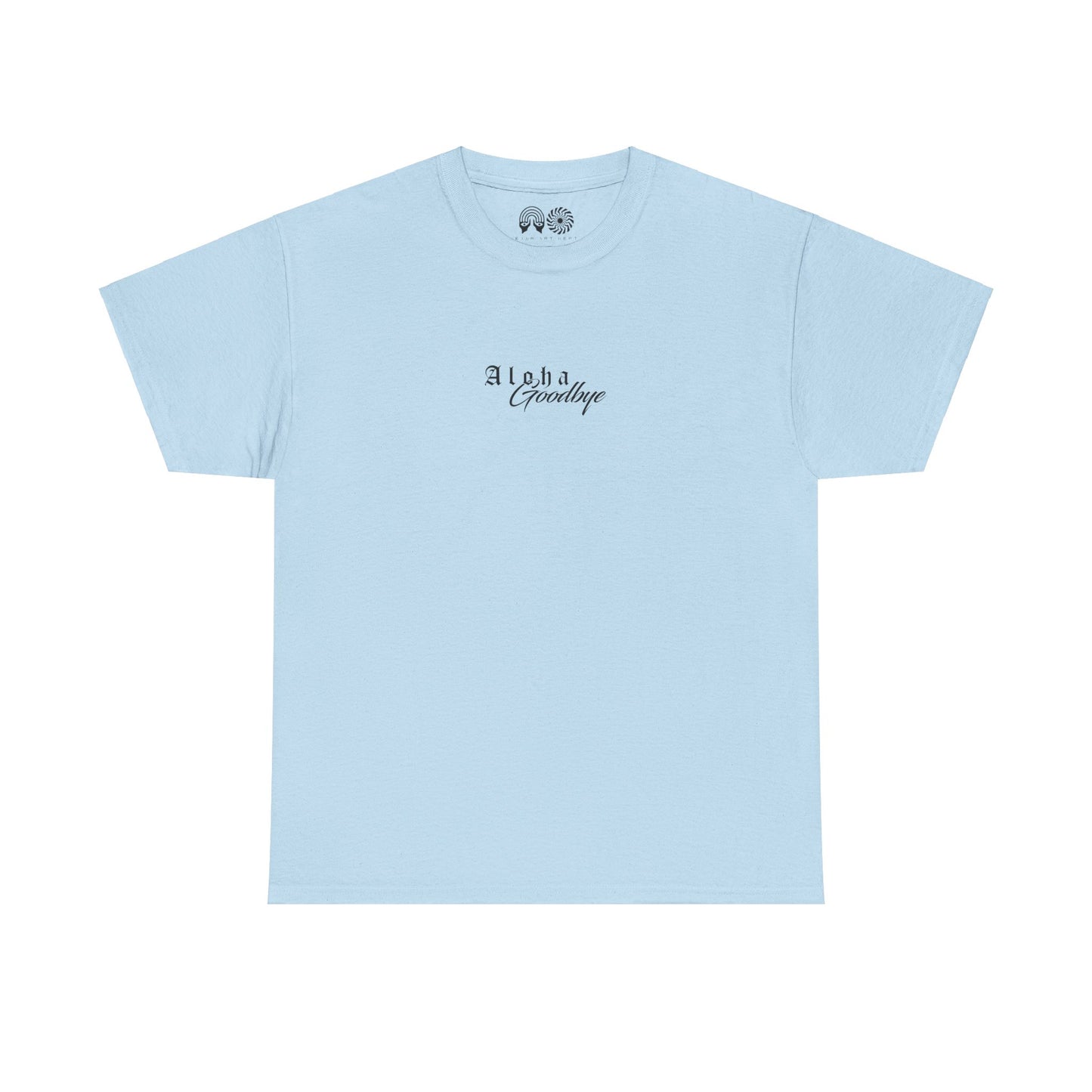 Aloha Goodbye - T Shirt
