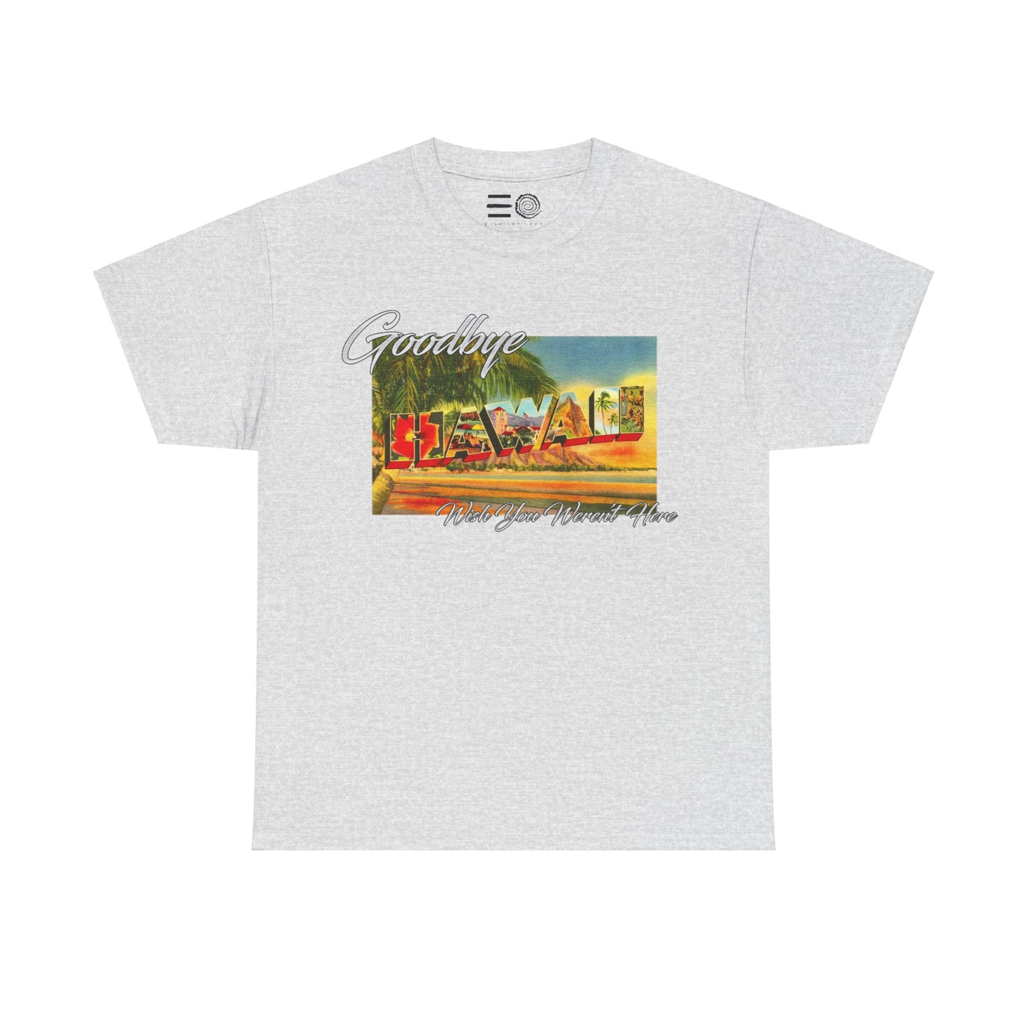 Copy of Goodbye Hawaii - T Shirt