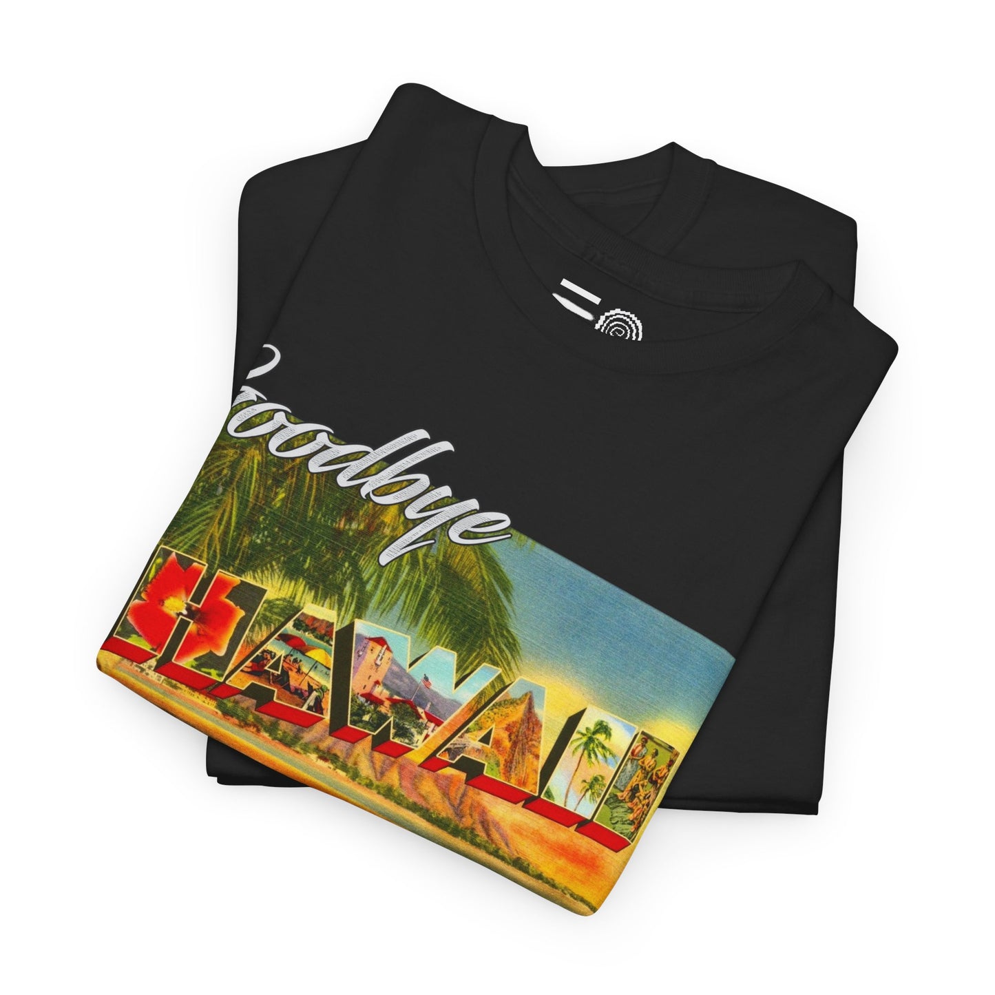 Copy of Goodbye Hawaii - T Shirt