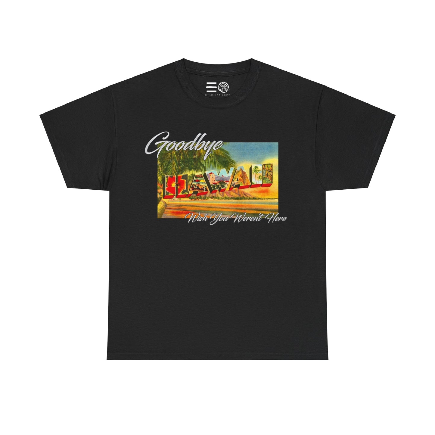 Copy of Goodbye Hawaii - T Shirt