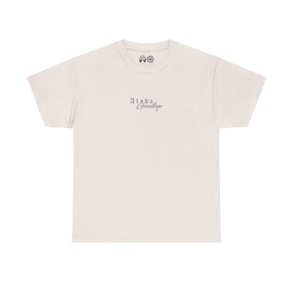Aloha Goodbye - T Shirt