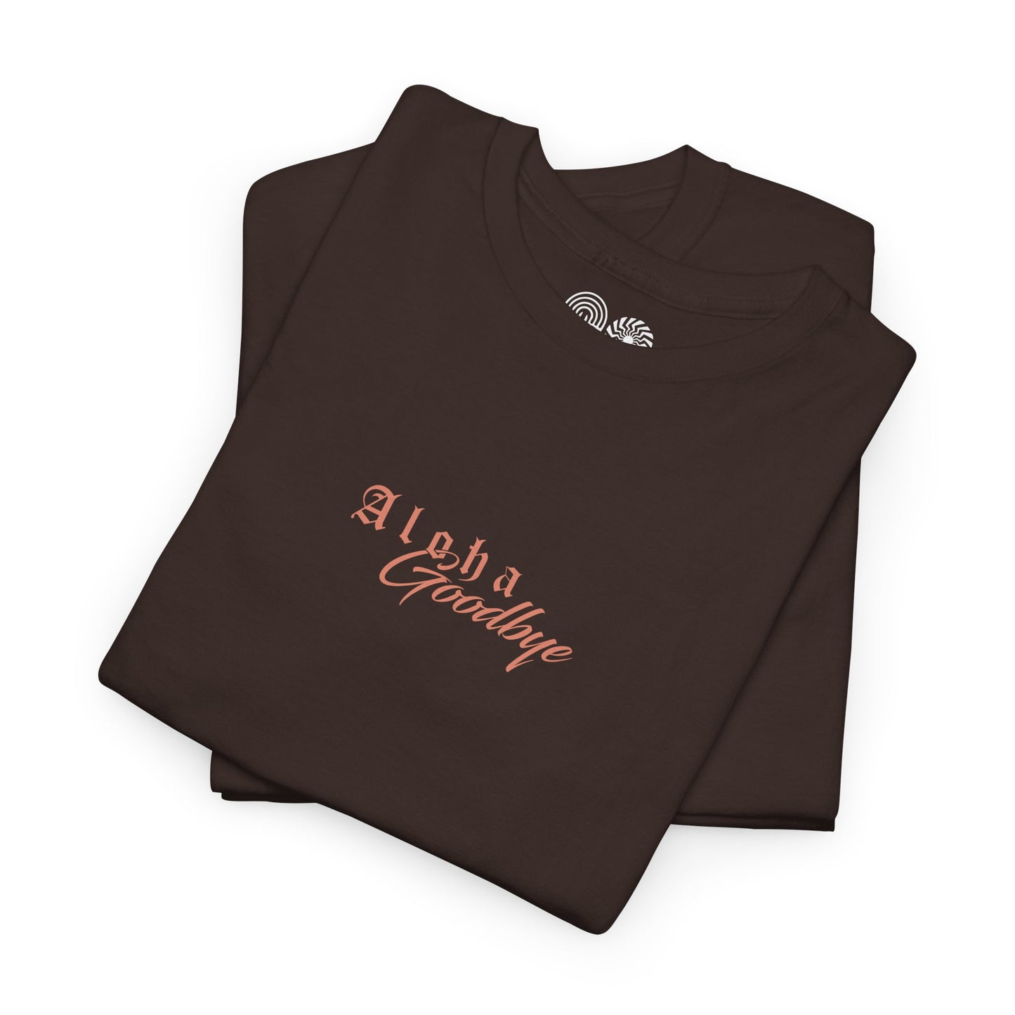 Aloha Goodbye - T Shirt
