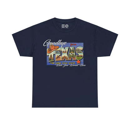 Goodbye Texas - T Shirt