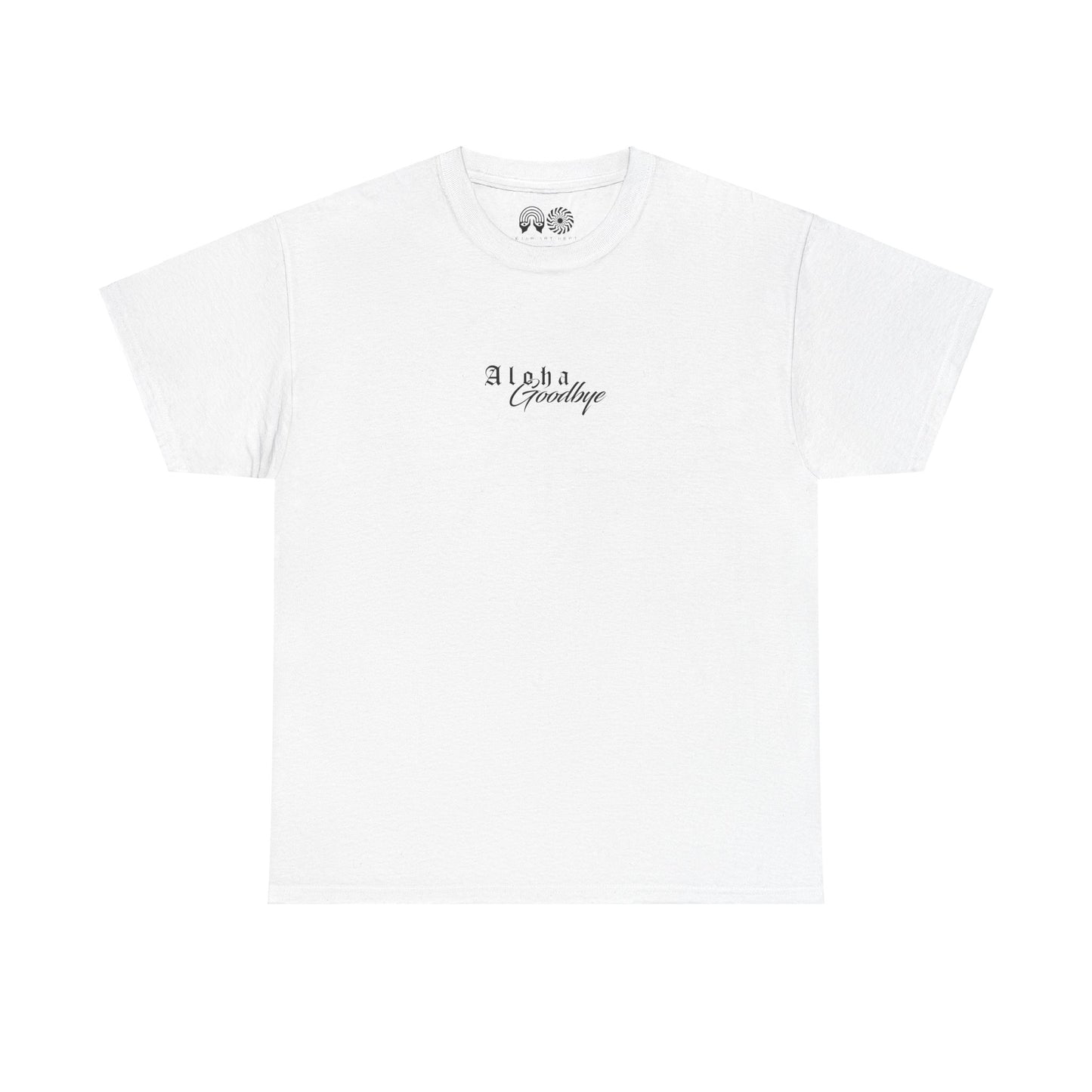 Aloha Goodbye - T Shirt