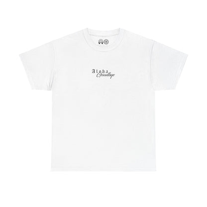 Aloha Goodbye - T Shirt