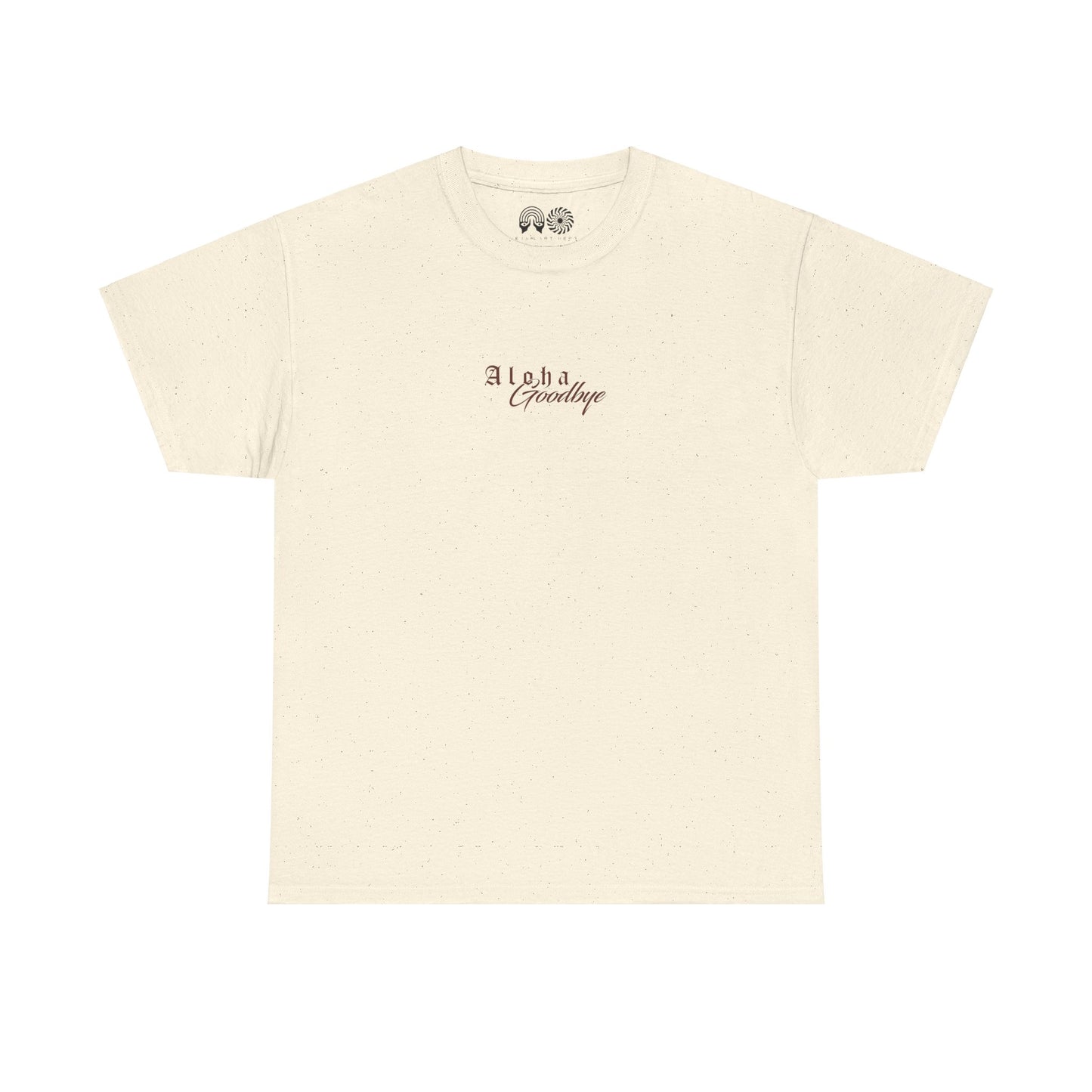 Aloha Goodbye - T Shirt