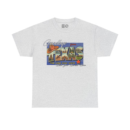 Goodbye Texas - T Shirt