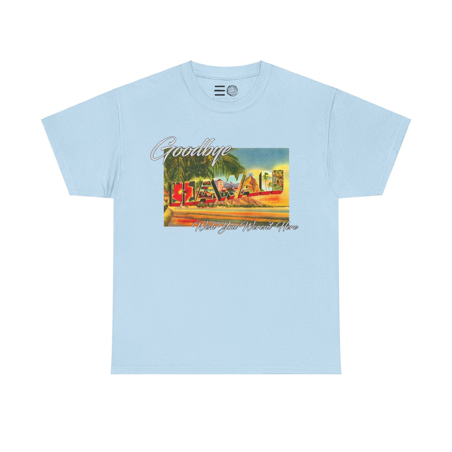 Copy of Goodbye Hawaii - T Shirt