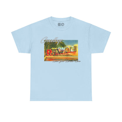 Copy of Goodbye Hawaii - T Shirt
