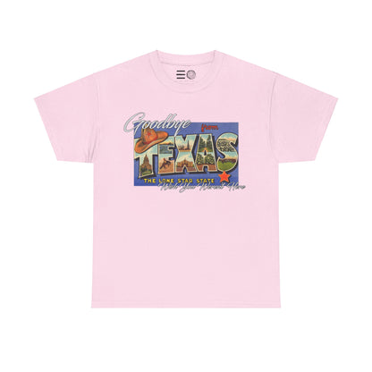 Goodbye Texas - T Shirt